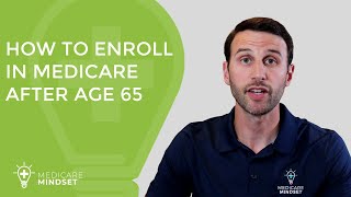 How to Enroll in Medicare After Age 65 [upl. by Niveg]