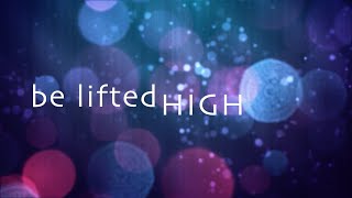 Be Lifted High w Lyrics Bethel Music [upl. by Rosenblum]