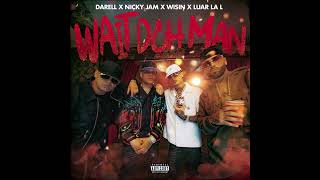 Darell Nicky Jam Wisin Luar La L  Wait Deh Man Instrumental Studio [upl. by Auberta]