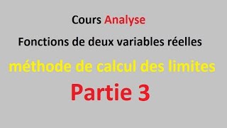 Fonctions à plusieurs variablesles fonctions à deux variablesméthode de calcul des limites Part 3 [upl. by Airebma]