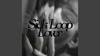 Sick Loop Lover [upl. by Finella]