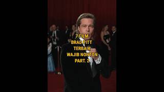 7 FILM BRAD PITT TERBAIK PART2 rekomendasifilm shorts [upl. by Noillid]