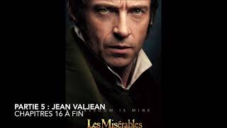 Livre audio  Les Misérables  Partie 5 Jean Valjean  Chapitres 16 à fin [upl. by Eelyah]