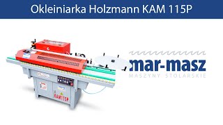 Okleiniarka Holzmann KAM 115P  MarMasz  Woodworking Machines [upl. by Nylrac]