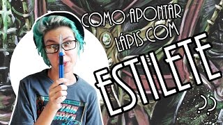 COMO APONTAR LÁPIS COM ESTILETE  Tutorial [upl. by Cahn]