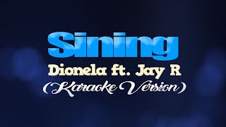 SINING  Dionela ft JR KARAOKE VERSION [upl. by Atinehs865]