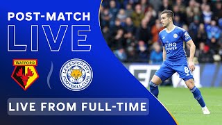 POSTMATCH LIVE Watford vs Leicester City [upl. by Shurlock]