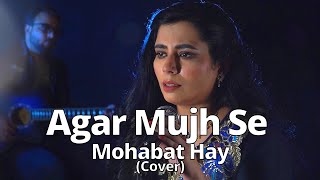 Agar Mujhse Mohabbat Hai Cover by Aaliya Ghazal [upl. by Koblick]