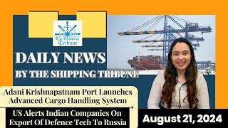 Daily News By The Shipping Tribune  August 21 2024 [upl. by Eldon]