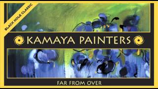 Kamaya Painters  Far From Over [upl. by Karl]