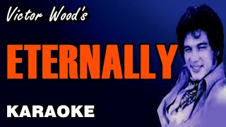 ETERNALLY  Victor Wood KARAOKE [upl. by Cesar]