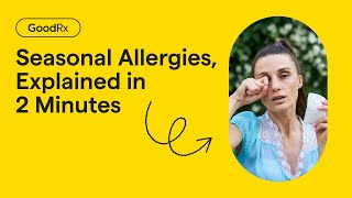 Seasonal Allergies Explained in Just 2 Minutes  GoodRx [upl. by Ellehcal]