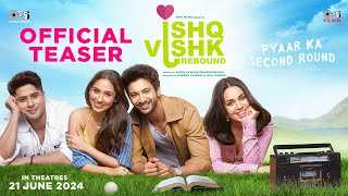 Ishq Vishk Rebound  Teaser  Rohit Saraf Pashmina Roshan Jibraan Khan Naila Grrewal [upl. by Airetnuhs]