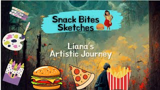 Snack Bites Sketches  Lianas Artistic Journey [upl. by Tamanaha]