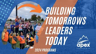 Apex 2024 Programs  Building Tomorrows Leaders [upl. by Junette]