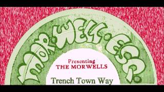 The Morwells  Trench Town Way [upl. by Enneyehs]