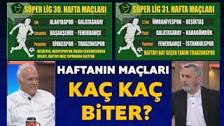 Haftanın maçları kaç kaç biter İşte yorumcularımızın skor tahminleri [upl. by Robinette103]