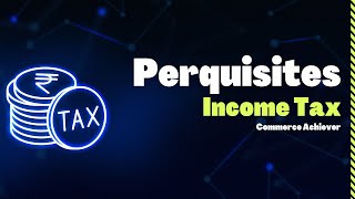 Perquisites  Meaning Income Tax Act [upl. by Euginom169]