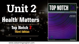 Unit 2 Health Matters  Top Notch 3 Third Edition [upl. by Silvia846]