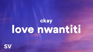 CKay  Love Nwantiti TikTok Remix Lyrics quotI am so obsessed I want to chop your nkwobiquot [upl. by Astra553]