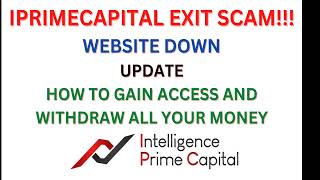 Intelligence Prime Capital IPCoud Update Exit Scam How To Withdraw Your Money IPCapitalOfficial [upl. by Niklaus]