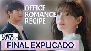 Final explicado  Office romance recipe Mini dorama com casal pretendente surpresa  Ep4 Amor real [upl. by Ziguard]