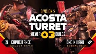 Acosta Go Bag  Capacitor  Division 2 Viewer Build  Acosta Turret [upl. by Sivatnod]