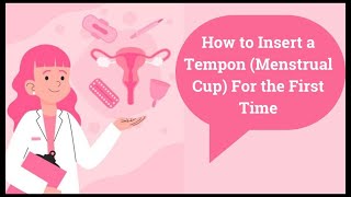 How to Insert a Tampon Menstrual Cup For the First Time [upl. by Introc]