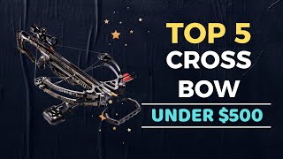 🌟Top 5 Best Crossbow under 500 Reviews in 2022 [upl. by Weibel]