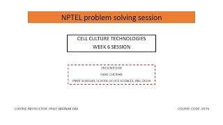 WEEK 6  CELL CULTURE TECHNOLOGIES NPTEL PMRF TAship [upl. by Pega706]