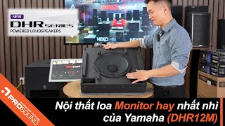 Nội Thất Đáng Tiền Của Một Trong Những Chiếc Loa Monitor Hay Nhất Yamaha DHR12M [upl. by Aydin]