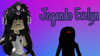 Jogando Evelyn Roblox Game Parte 1 [upl. by Walcoff]