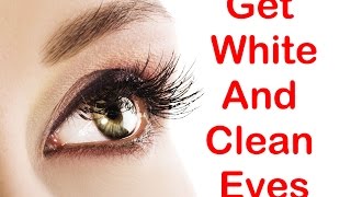 How To Get Clean Eyes Top 10 Methods For Whitening Of Eyes [upl. by Anthia]