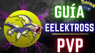 ⚡¡MEJORA con su LEGACY😱 Los MEJORES ATAQUES de EELEKTROSS en POKÉMON GO✅ [upl. by Atnoled]