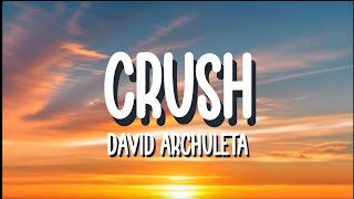 David Archuleta  Crush Lyrics [upl. by Lemyt]