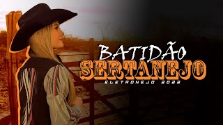 MEGA BATIDÃO SERTANEJO  SERTANEJO REMIX  ELETRONEJO 2023 001 [upl. by Coe]