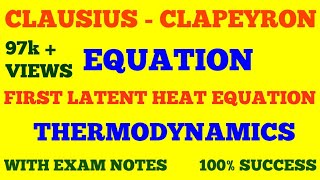 CLAUSIUS CLAPEYRON EQUATION  FIRST LATENT HEAT EQUATION  THERMODYNAMICS  WITH EXAM NOTES [upl. by Yennor]