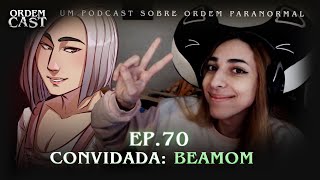 Amelie com Beamom  ORDEMCAST [upl. by Beaston394]