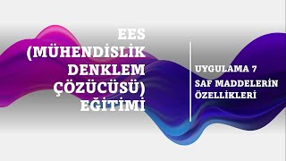 EES MÜHENDİSLİK DENKLEM ÇÖZÜCÜSÜ EĞİTİMİ  UYGULAMA 7  SAF MADDELERİN ÖZELLİKLERİ  TERMODİNAMİK [upl. by Erehs]