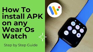 How to Install apk on Wear Os Smartwatch [upl. by Aneehsat]