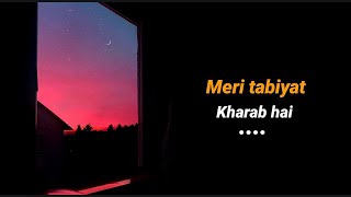 Meri tabiyat kharab hai  Bimar status  Bukhar status  sad Shayari [upl. by Yemac]