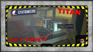 Stationeers Lets Play Titan Part 2  Drilling It [upl. by Naus]