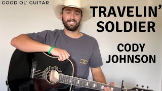 SUPER FUN SONG Travelin’ Soldier Cody Johnson Guitar Lesson  Tutorial [upl. by Crispen]