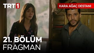 Kara Ağaç Destanı 21 Bölüm Fragmanı [upl. by Ajet]