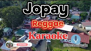 Jopay Reggae Karaoke 🎤 [upl. by Tudela469]