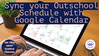 Syncing Outschool with Google Calendar How To [upl. by Stover]