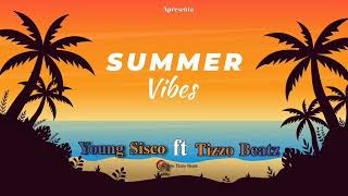 Young Sisco ft Tizzo Beatz Summer Vibes [upl. by Simone]