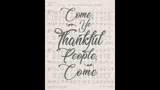 Come Ye Thankful People Come [upl. by Brause]