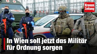 In Wien soll jetzt das Militär für Ordnung sorgen  kronetv NEWS [upl. by Palladin140]