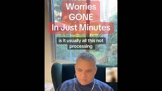 Worries  GONE  In Just Minutes [upl. by Willock]